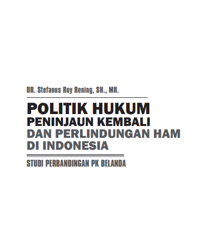 Buku Politik Hukum Peninjauan Kembali dan Perlindungan HAM di Indonesia